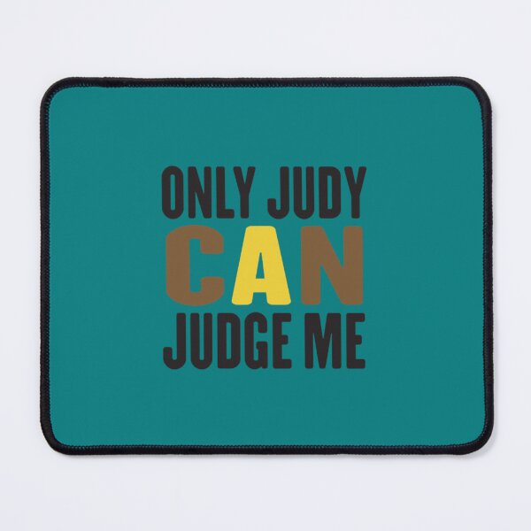 Item preview, ONLY JUDY CAN JUDGE ME 1 designed and sold by anpaines.
