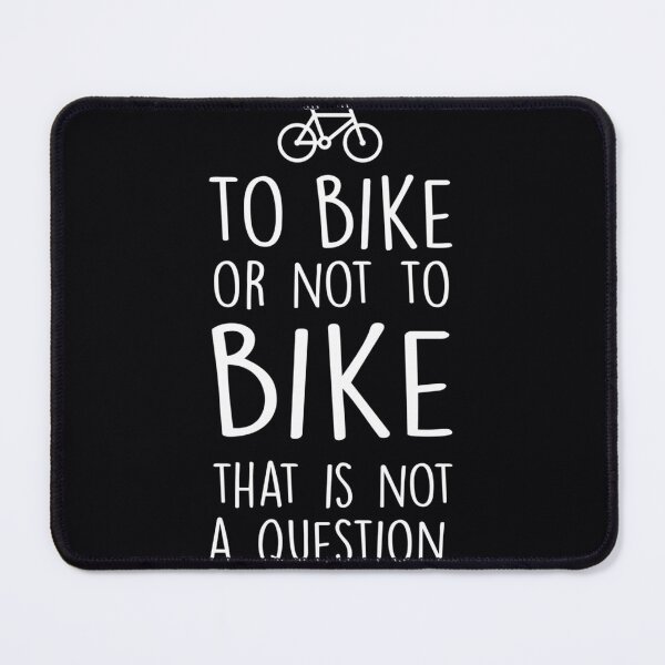 Item preview, To bike or not to bike 	 	 designed and sold by mhmiyqjbig47.