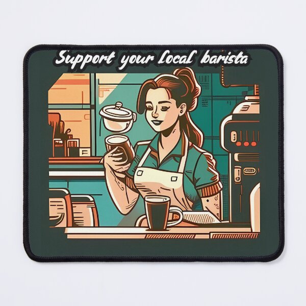 Item preview, Support Your Local Barista designed and sold by QuantumPalette.
