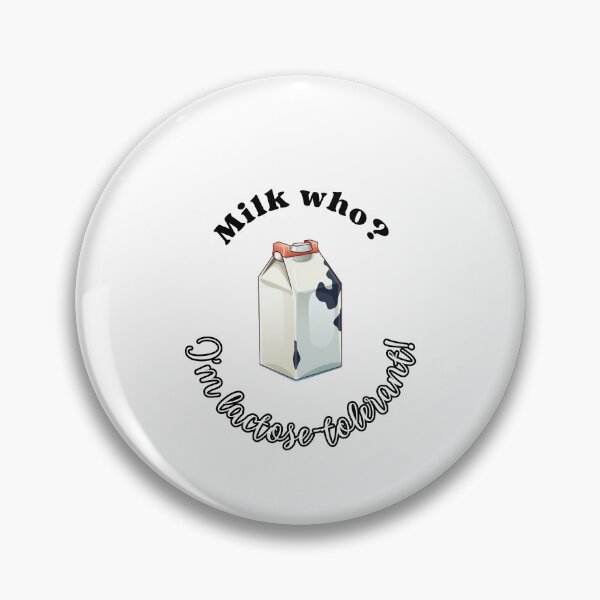 Item preview, Lactose Tolerant: Milk who? I'm lactose-tolerant! designed and sold by Jerseysrd.