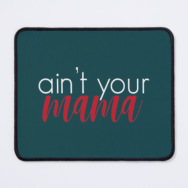 Item preview, Aint Your Mama designed and sold by DemetriusCaro.