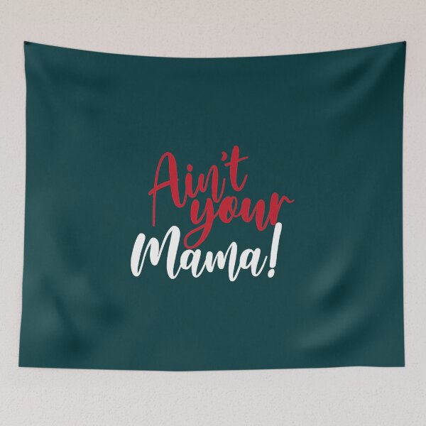 Item preview, Aint Your Mama  designed and sold by DemetriusCaro.