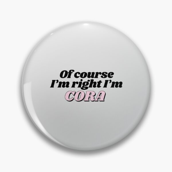 Item preview, Of Course I'm Right I'm Cora Funny Personalized designed and sold by kindxinn.