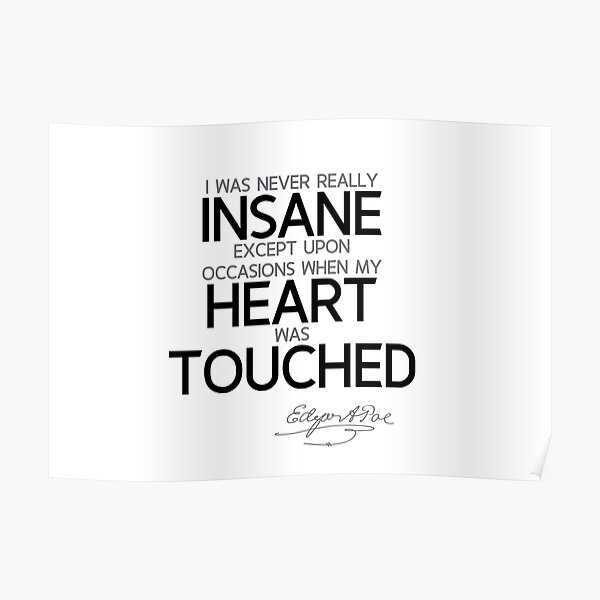 really insane: when my heart was touched - edgar allan poe Poster