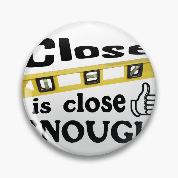 Item preview, Close is close enough designed and sold by Rainy-MTN.