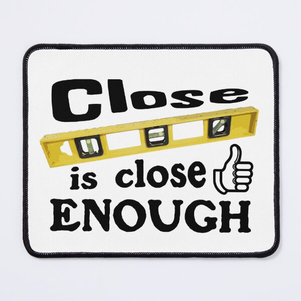 Item preview, Close is close enough designed and sold by Rainy-MTN.