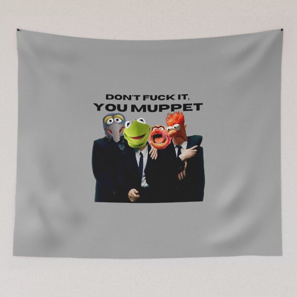 Item preview, DON'T FUCK IT YOU MUPPET designed and sold by ZealandLeblanc.