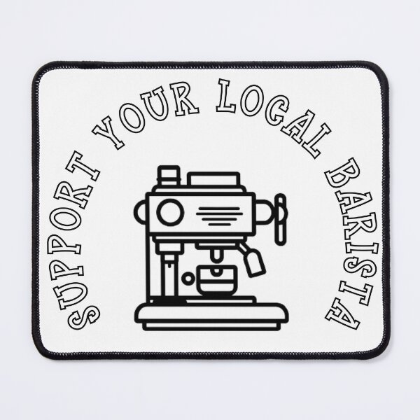 Artikelvorschau, SUPPORT YOUR LOCAL BARISTA entworfen und verkauft von Tee Studio.