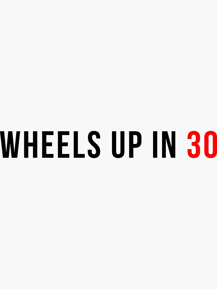 "Wheels Up In 30 Sticker & TShirt Gift For TV Lover" Sticker for