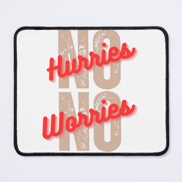 Item preview, No hurries No worries designed and sold by Azrou shop.