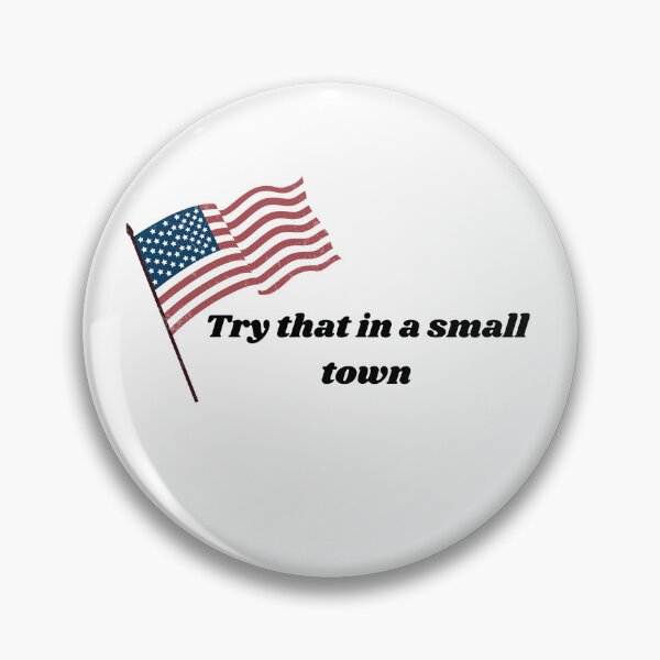 Item preview, Try that in a small town designed and sold by designbyangelic.