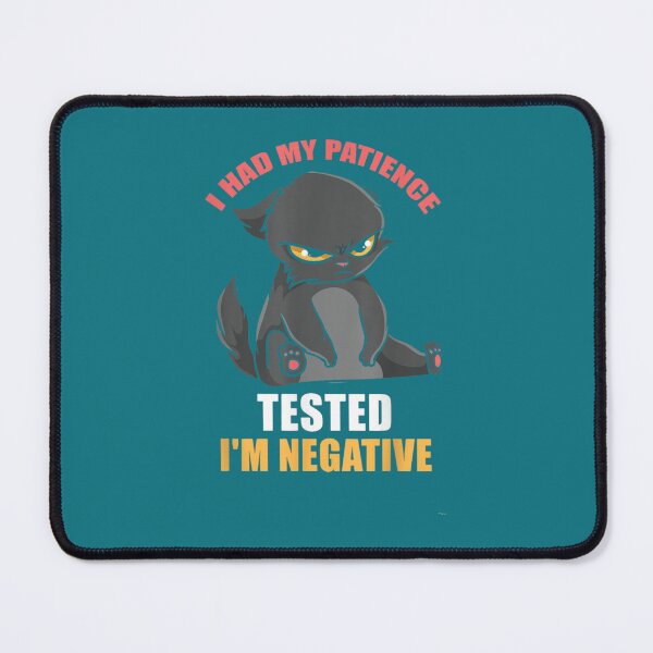 Item preview, Cute black cat with _I Had My Patience Tested I_m Negative_ lettering designed and sold by malavee.