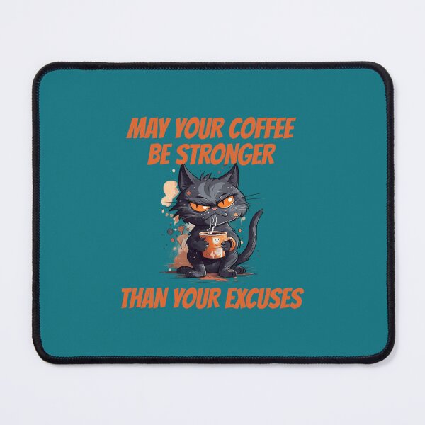 Item preview, May Your Coffee Be Stronger Than Your Excuses. designed and sold by malavee.