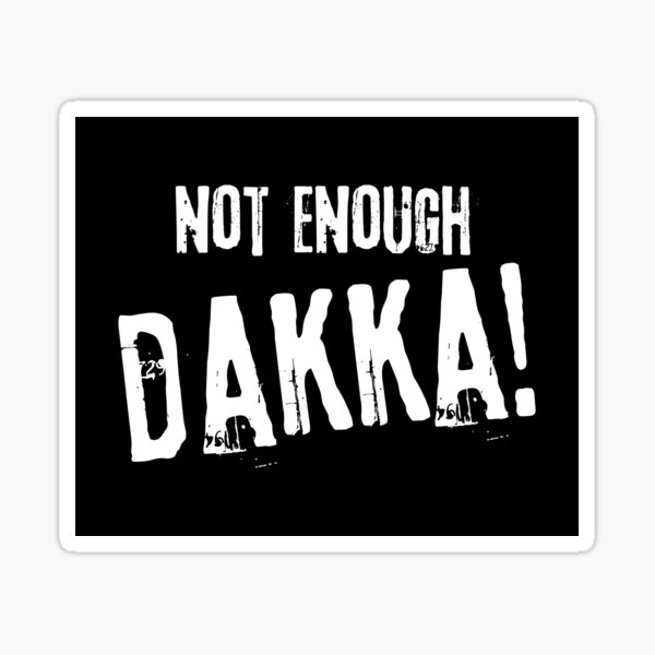 Item preview, Not Enough Dakka Orks Meme Tabletop Wargaming Nerdy Gaming designed and sold by pixeptional.