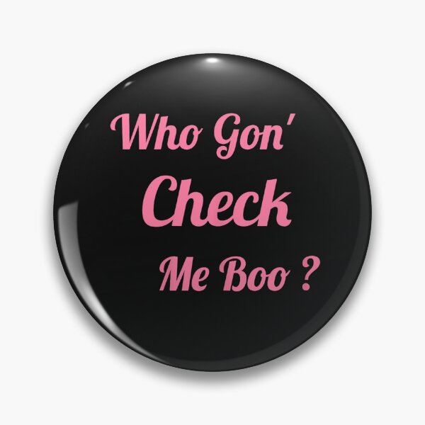 Item preview, Who Gon' Check Me Boo  designed and sold by IvaJosseau.