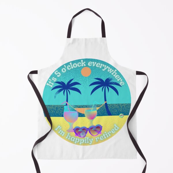 Item preview, It's 5 o'clock everywhere I'm retired designed and sold by Route51.