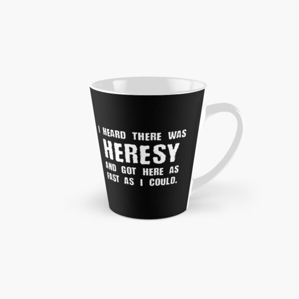 I Heard there was Heresy Meme Quotes Tabletop Wargaming Nerdy Gaming Tall Mug