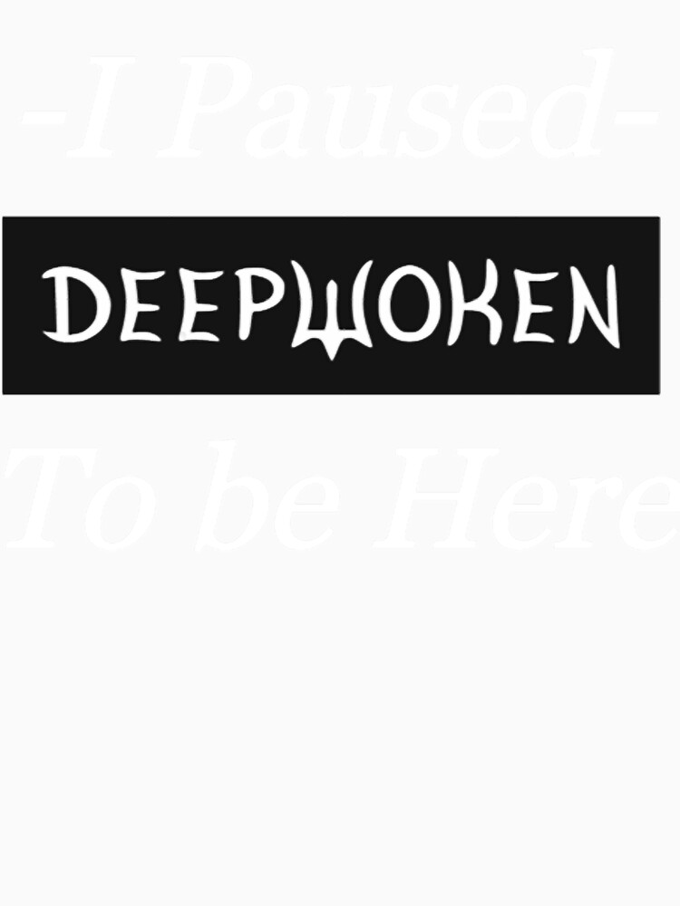 I Paused Deepwoken To Be Here Essential T-Shirt for Sale by JerLittel