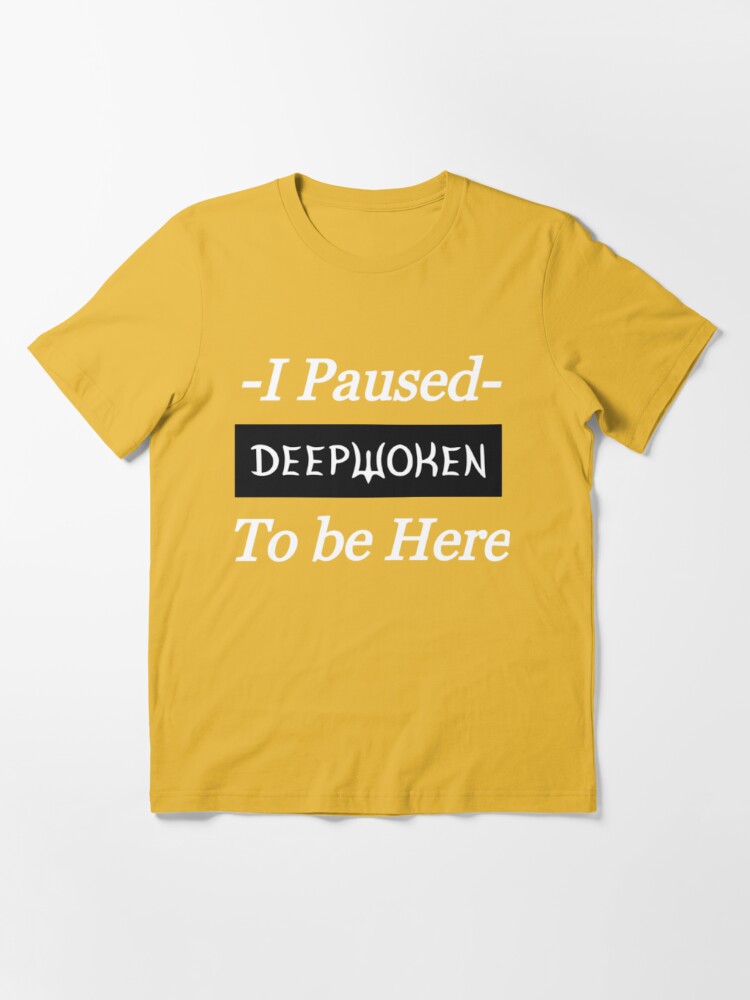 I Paused Deepwoken To Be Here Essential T-Shirt for Sale by JerLittel