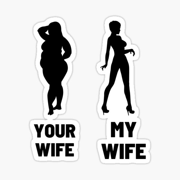 Item preview, your wife vs my wife funny  designed and sold by DeluxBee.