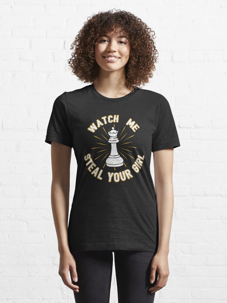 Alternate view of Watch Me Steal Your Girl - Cool Chess Club Gift Essential T-Shirt