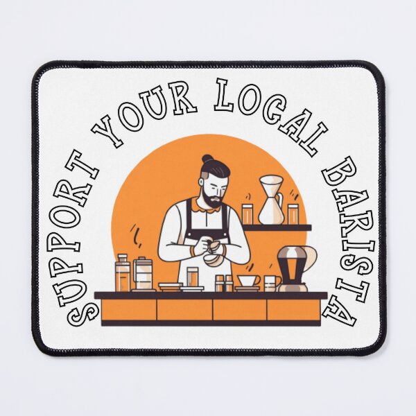 Artikelvorschau, SUPPORT YOUR LOCAL BARISTA entworfen und verkauft von Tee Studio.