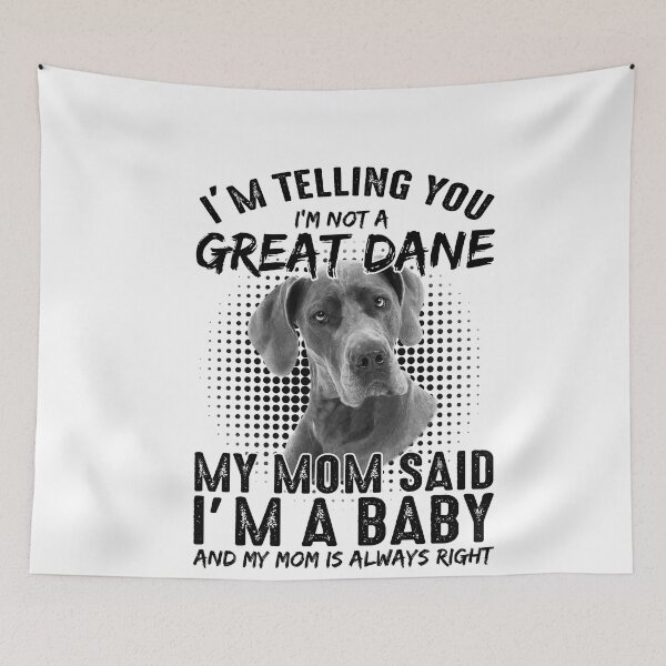 Item preview, Dog Mom Cute Design Im Not A Great Dane My Mom Said Im A Baby designed and sold by EagmianPheolea.