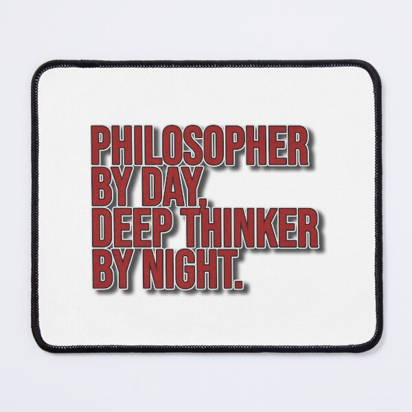 Item preview, Philosopher by day Deep thinker by night designed and sold by Kr1tos.