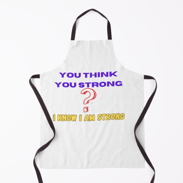 Item preview, you think you strong i know i am strong designed and sold by sangram9337.