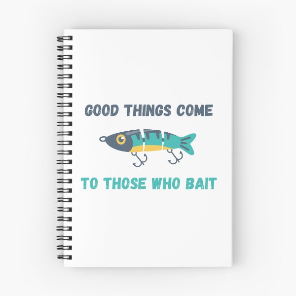 Item preview, Good Things Come To Those Who Bait designed and sold by lovefishing.