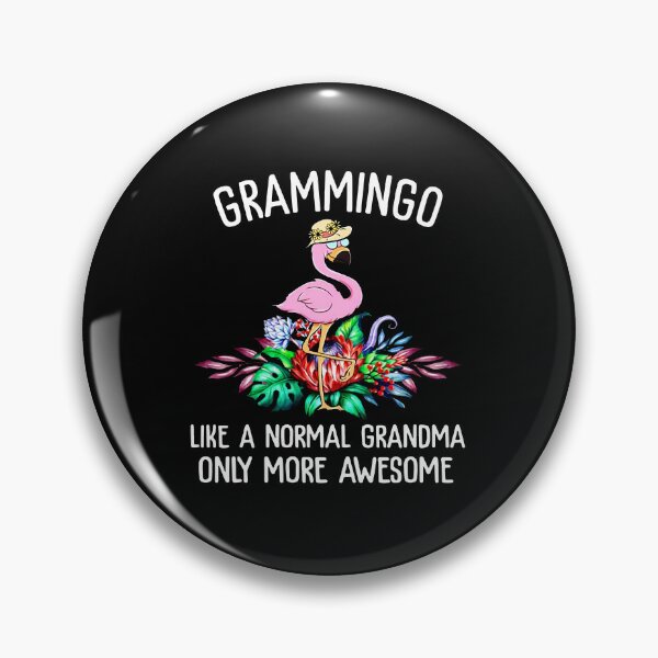 Item preview, Grammingo Like A Normal Grandma Only More Awesome  Flamingo designed and sold by EagmianPheolea.
