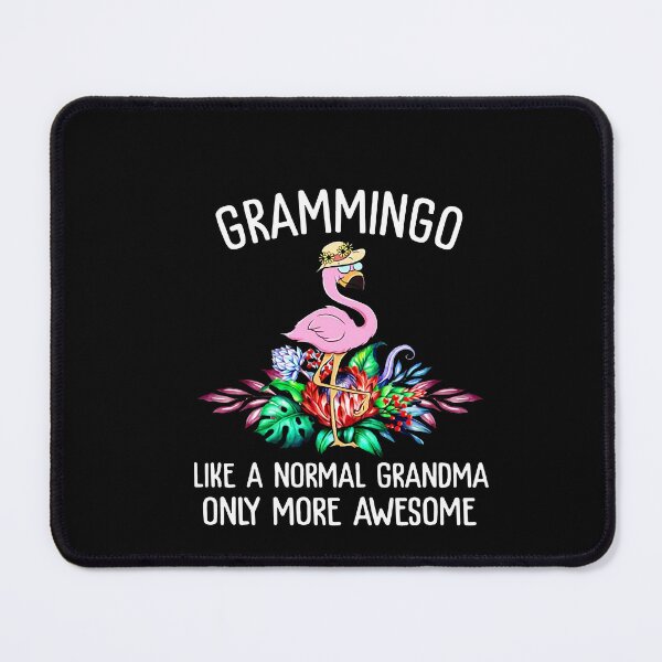 Item preview, Grammingo Like A Normal Grandma Only More Awesome Flamingo designed and sold by EagmianPheolea.