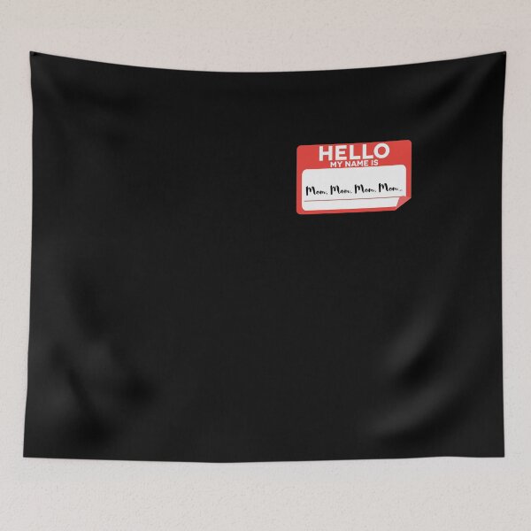 Item preview, Hello My Name Is Mom, Mom, Mom, Mom... Funny  designed and sold by BUBLTEES.
