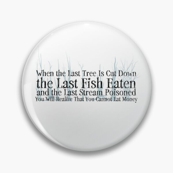 Item preview, Save the Planet - When the last tree ... designed and sold by Totalthrive.