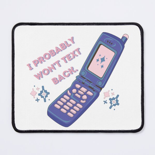 Item preview, I Probably Won't Text Back designed and sold by IsabelleBellino.