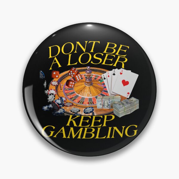 Item preview, dont be a loser, keep gambling designed and sold by mrksarts.
