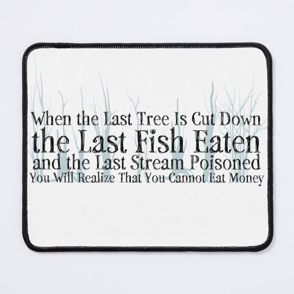 Item preview, Save the Planet - When the last tree ... designed and sold by Totalthrive.