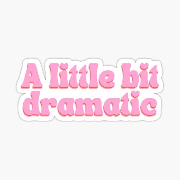 Item preview, A Little Bit Dramatic designed and sold by StickerSparkle.