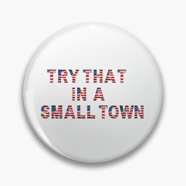 Item preview, try that in a small town designed and sold by Designfs.