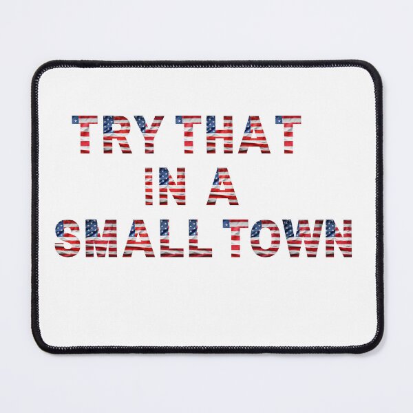 Item preview, try that in a small town designed and sold by Designfs.