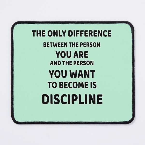 Item preview, The only difference between the person you are and the person you want to become is discipline. designed and sold by Sunmoonlove.