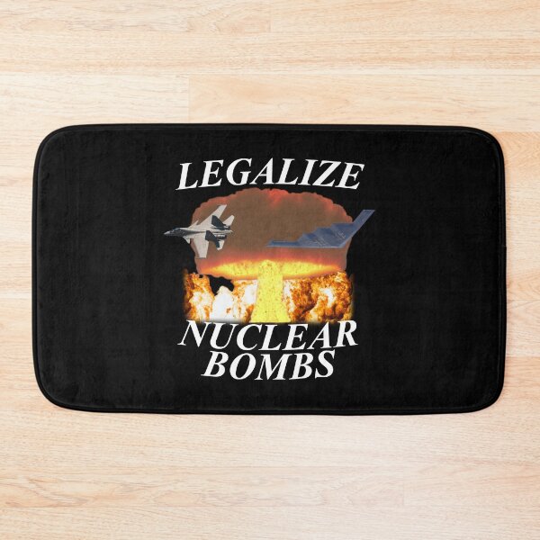 Item preview, legalize nuclear bombs designed and sold by mrksarts.