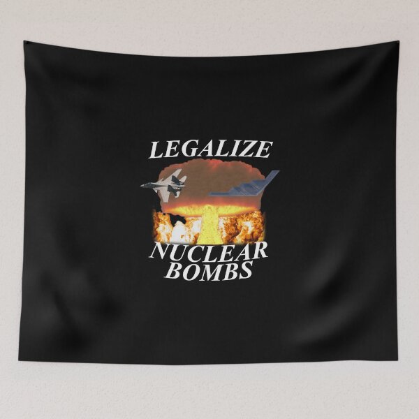 Item preview, legalize nuclear bombs designed and sold by mrksarts.
