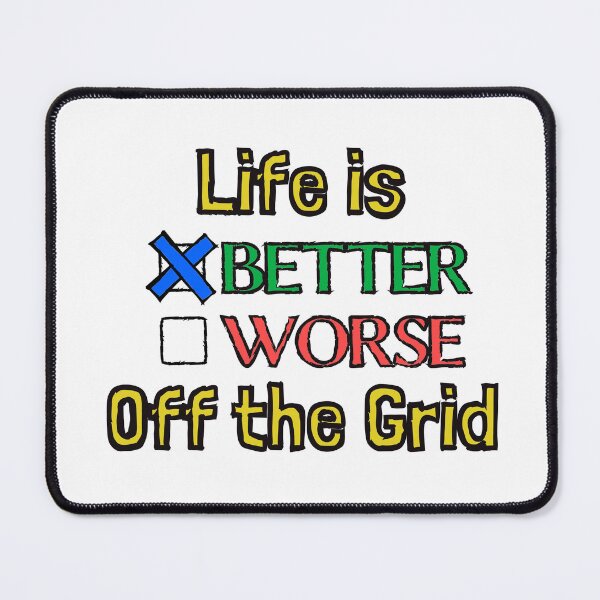Item preview, Life is Better off the Grid designed and sold by DeadPixelDesign.