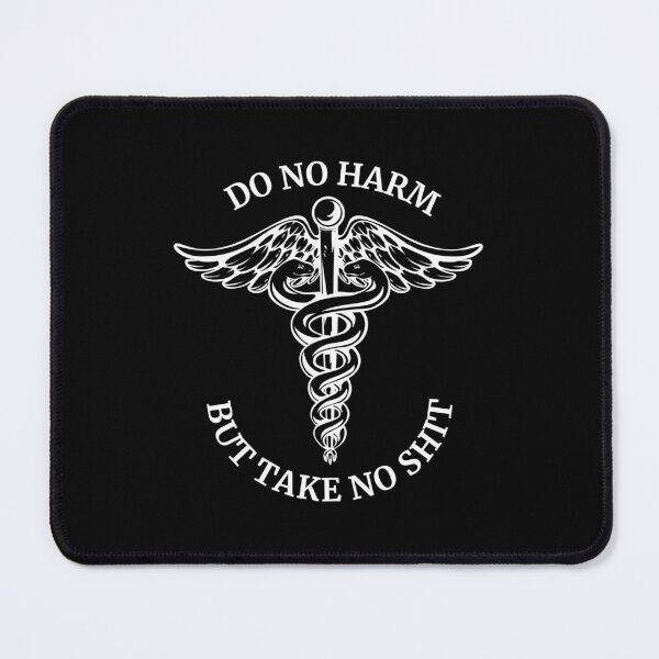 Item preview, Caduceus Symbol Do No Harm But Take No Shit Doctor designed and sold by The Junto Shop.
