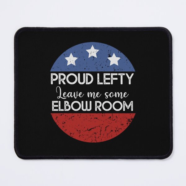 Item preview, Proud Lefty Give Me Elbow Room - Humorous Typography designed and sold by Amineharoni.