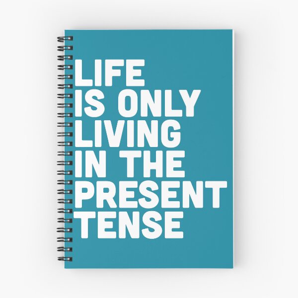 Item preview, Life Is Only Living In The Present Tense designed and sold by MaudMonson.