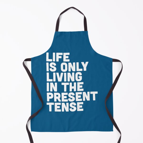 Item preview, Life Is Only Living In The Present Tense designed and sold by MaudMonson.