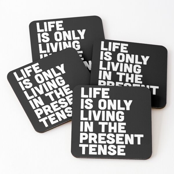 Item preview, Life Is Only Living In The Present Tense designed and sold by MaudMonson.