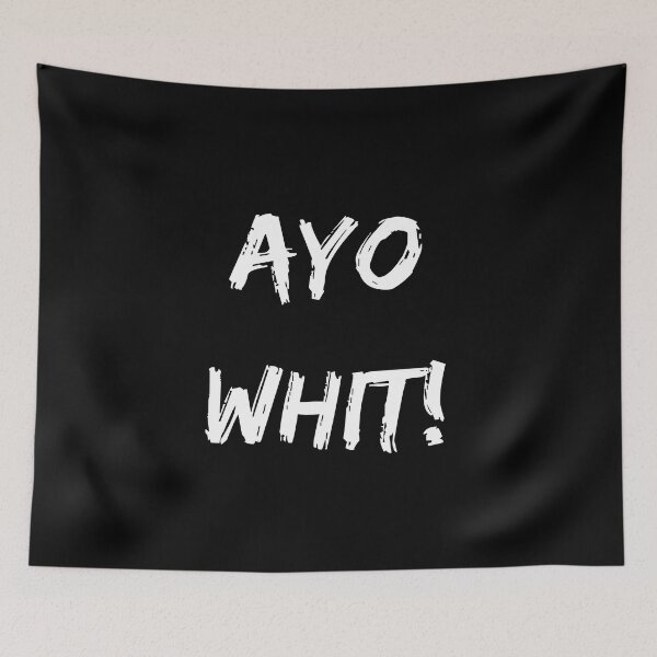 Item preview, AYO WHIT! designed and sold by Gramsta.